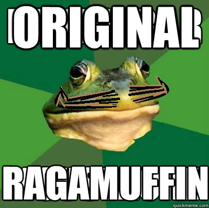 original ragamuffin - original ragamuffin  Foul Bachelor Frog