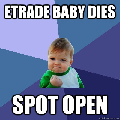 etrade baby dies spot open  Success Kid