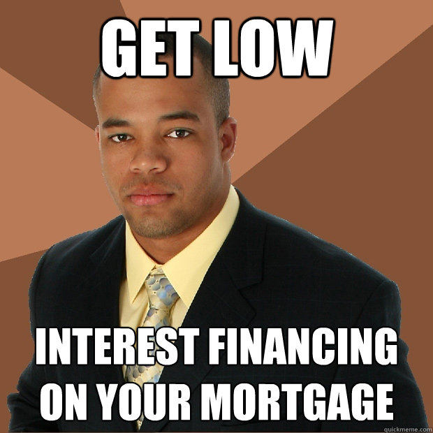 Get Low Interest Financing on your mortgage  Successful Black Man