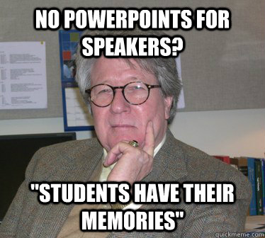 No powerpoints for speakers? 