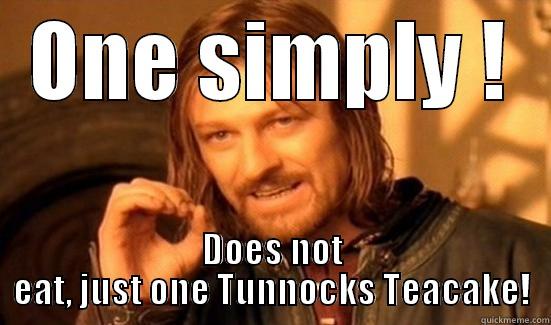 ONE SIMPLY ! DOES NOT EAT, JUST ONE TUNNOCKS TEACAKE! Boromir