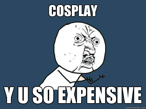 COSPLAY Y U SO EXPENSIVE - COSPLAY Y U SO EXPENSIVE  Y U No