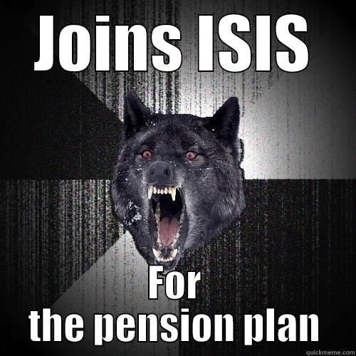 JOINS ISIS FOR THE PENSION PLAN Insanity Wolf