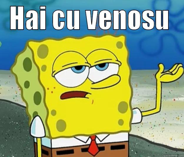 HAI CU VENOSU  Tough Spongebob