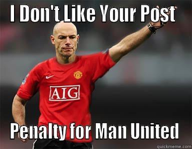 I DON'T LIKE YOUR POST  PENALTY FOR MAN UNITED Misc