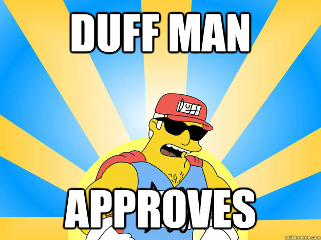 Duff Man Approves Christian Duffman Quickmeme