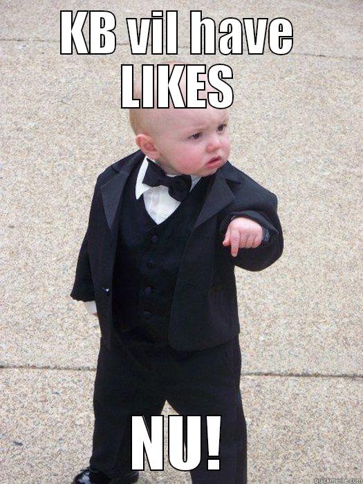 KB VIL HAVE LIKES NU! Baby Godfather