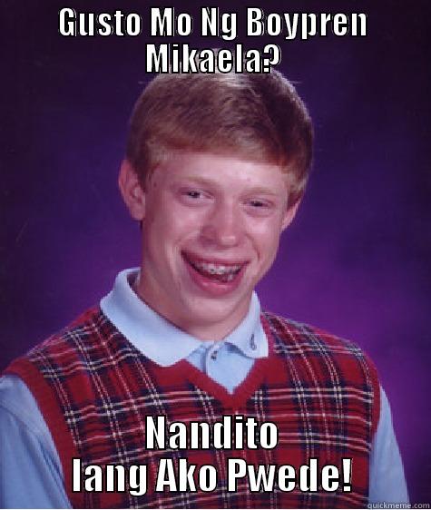 Mikaela Pangit! - GUSTO MO NG BOYPREN MIKAELA? NANDITO LANG AKO PWEDE! Bad Luck Brian