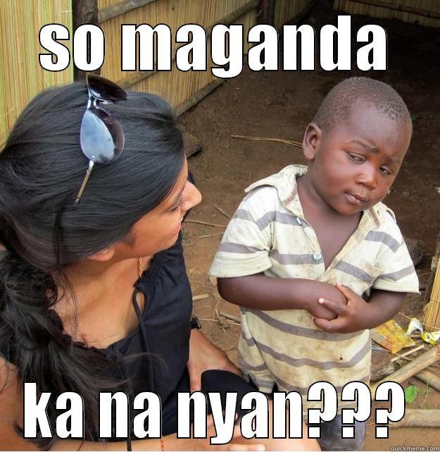 ITCHY PUWET - SO MAGANDA KA NA NYAN??? Skeptical Third World Kid