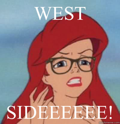 WEST SIDEEEEEE!  Hipster Ariel