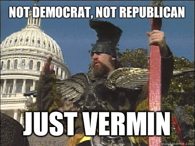 Not Democrat, not Republican Just Vermin  