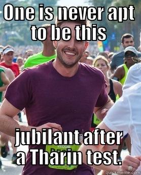 ONE IS NEVER APT TO BE THIS JUBILANT AFTER A THARIN TEST. Ridiculously photogenic guy