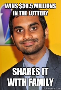 Wins $30.5 millions in the lottery Shares it with family  Good Guy Aziz Ansari