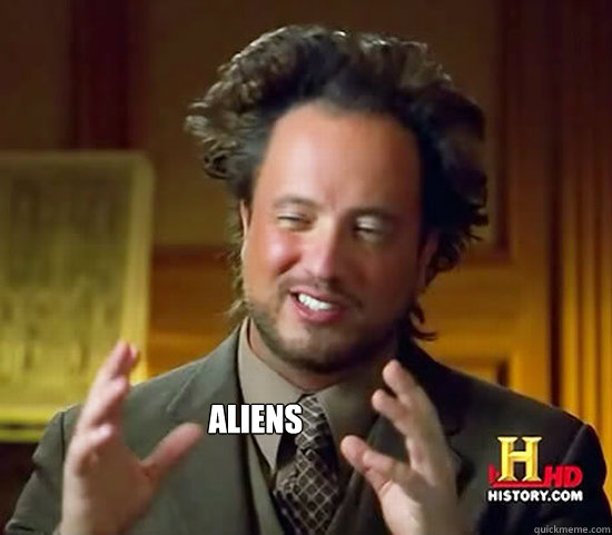   Aliens -   Aliens  Ancient Aliens