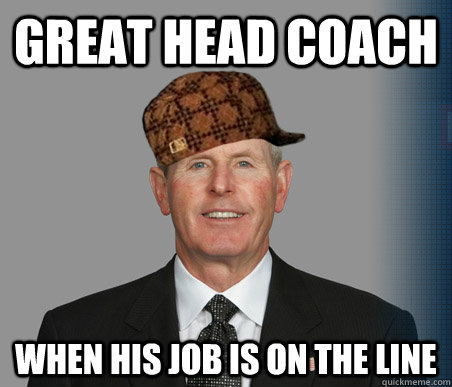 great head coach when his job is on the line - great head coach when his job is on the line  Scumbag Tom Coughlin