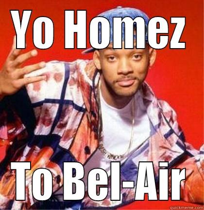Bel-Air Homez - YO HOMEZ TO BEL-AIR Misc