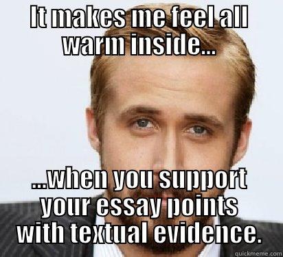 Hey Extension girls. - IT MAKES ME FEEL ALL WARM INSIDE... ...WHEN YOU SUPPORT YOUR ESSAY POINTS WITH TEXTUAL EVIDENCE. Good Guy Ryan Gosling