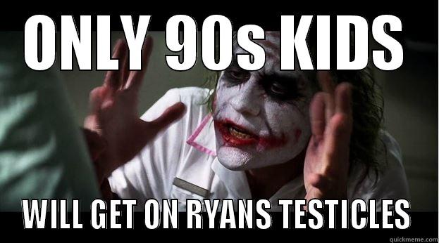 ONLY 90S KIDS WILL GET ON RYANS TESTICLES Joker Mind Loss