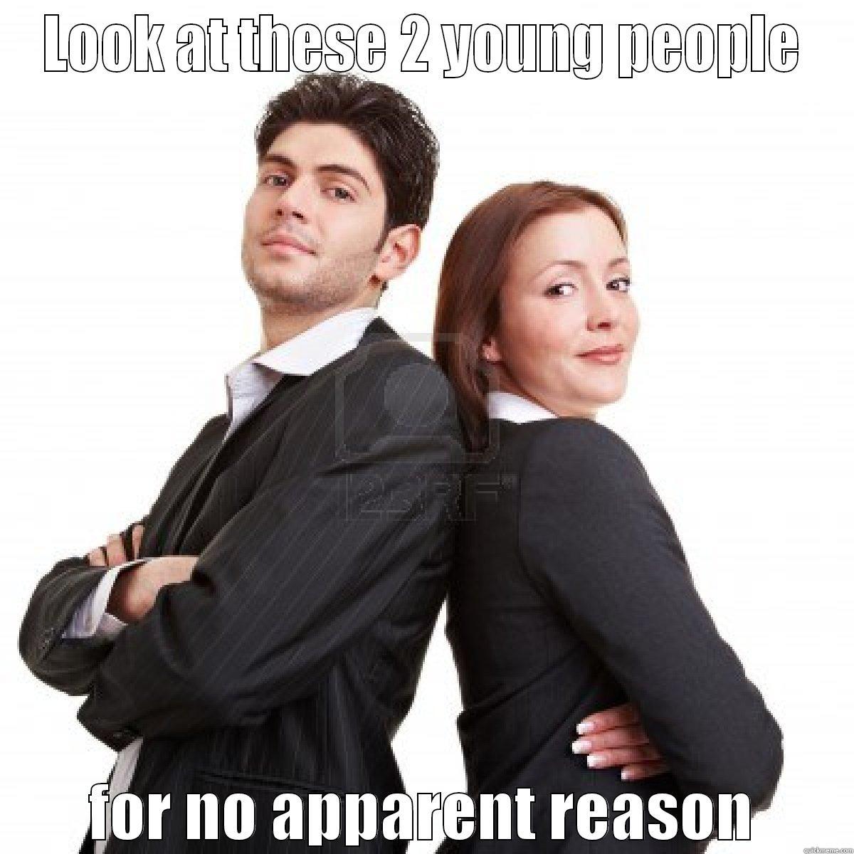 young people no reason - LOOK AT THESE 2 YOUNG PEOPLE FOR NO APPARENT REASON Misc