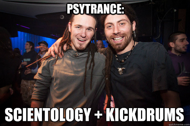 Psytrance: Scientology + Kickdrums - Psytrance: Scientology + Kickdrums  Cool Psytrance Bros