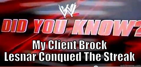  MY CLIENT BROCK LESNAR CONQUED THE STREAK Misc
