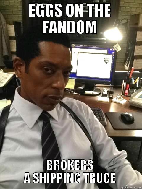 SLEEPY HOLLOW FANDOM - EGGS ON THE FANDOM BROKERS A SHIPPING TRUCE Misc