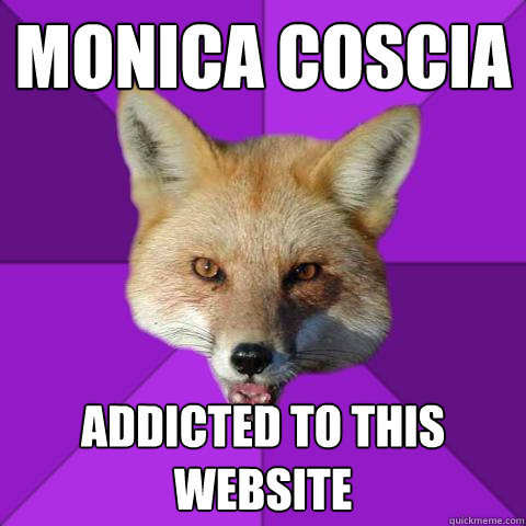 Monica Coscia Addicted to this website  Forensics Fox