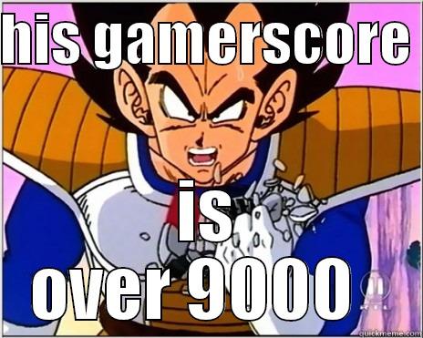 HIS GAMERSCORE  IS OVER 9000   Misc