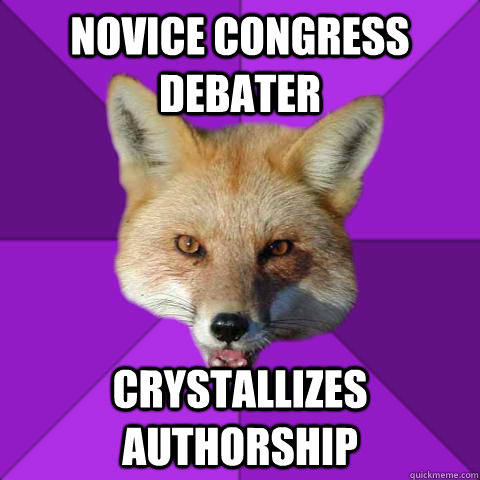 Novice Congress Debater Crystallizes Authorship - Novice Congress Debater Crystallizes Authorship  Forensics Fox