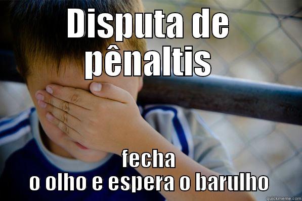 pênaltis como - DISPUTA DE PÊNALTIS FECHA O OLHO E ESPERA O BARULHO Confession kid