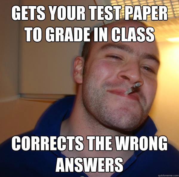 Gets your test paper to grade in class  corrects the wrong answers - Gets your test paper to grade in class  corrects the wrong answers  Misc