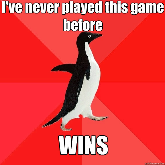 I've never played this game before WINS  Socially Awesome Penguin