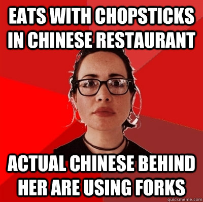 Eats with chopsticks in Chinese restaurant Actual Chinese behind her are using forks    Liberal Douche Garofalo