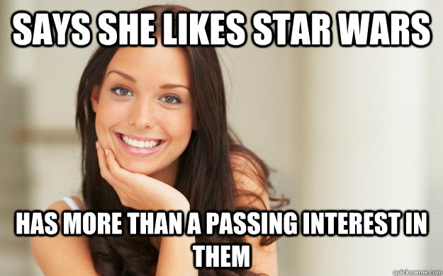 Says she likes Star Wars Has more than a passing interest in them  Good Girl Gina