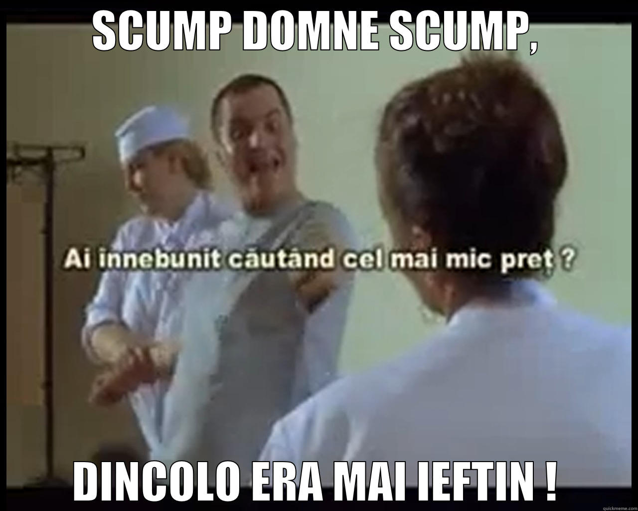 SCUMP DOMNE SCUMP, DINCOLO ERA MAI IEFTIN ! Misc