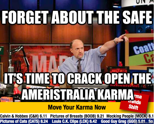 forget about the safe it's time to crack open the Ameristralia karma   Mad Karma with Jim Cramer