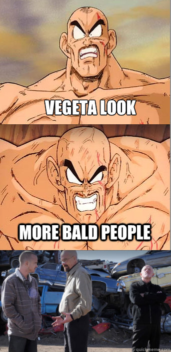 vegeta look more bald people - vegeta look more bald people  Vegeta look