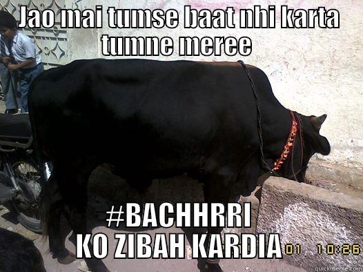 JAO MAI TUMSE BAAT NHI KARTA TUMNE MEREE  #BACHHRRI KO ZIBAH KARDIA Misc