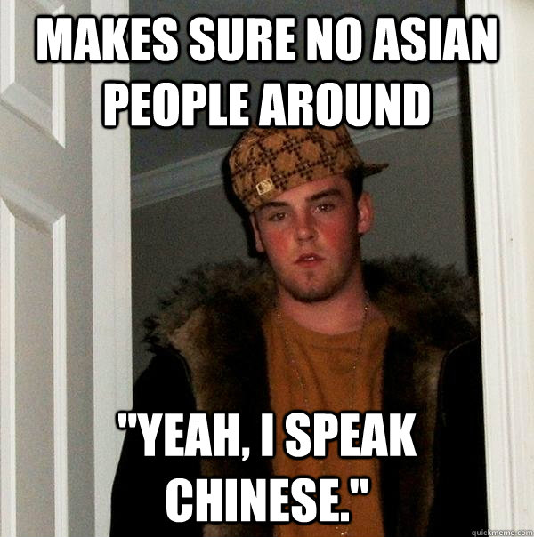 makes sure no asian people around 