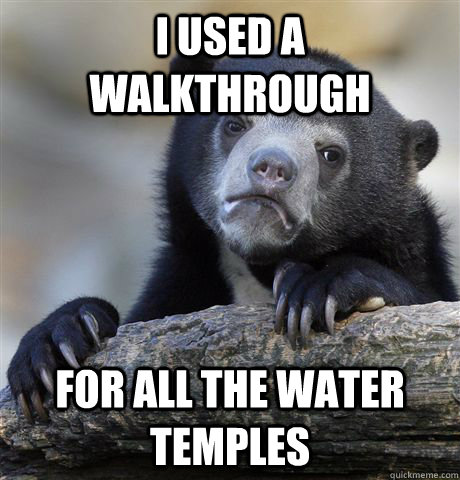 i used a walkthrough for all the water temples  Confession Bear