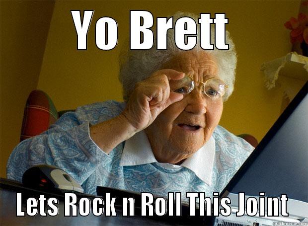 OLD LADY - YO BRETT LETS ROCK N ROLL THIS JOINT Grandma finds the Internet