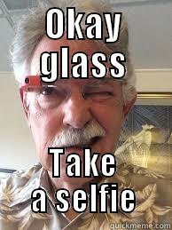 OKAY GLASS TAKE A SELFIE Misc