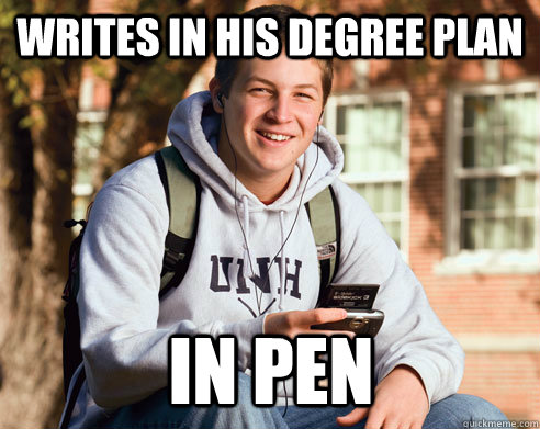 Writes in his degree plan in pen  College Freshman