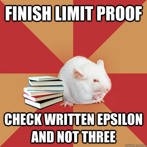 Finish limit proof check written epsilon and not three - Finish limit proof check written epsilon and not three  Science Major Mouse