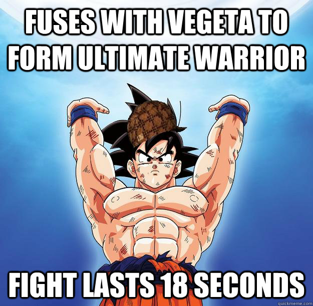 Fuses with vegeta to form ultimate warrior fight lasts 18 seconds  Scumbag Goku