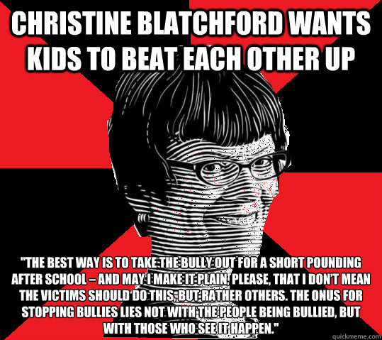 christine blatchford wants kids to beat each other up 