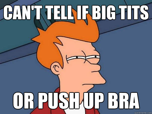 can't tell if big tits or push up bra  Futurama Fry