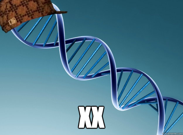  XX  Scumbag Genetics