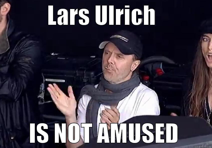 not amused ulrich - LARS ULRICH  IS NOT AMUSED Misc