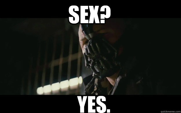 Sex Yes Badass Bane Quickmeme